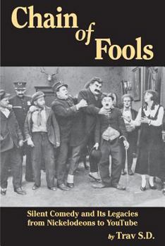Paperback Chain of Fools - Silent Comedy and Its Legacies from Nickelodeons to YouTube Book