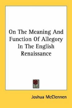 Paperback On The Meaning And Function Of Allegory In The English Renaissance Book