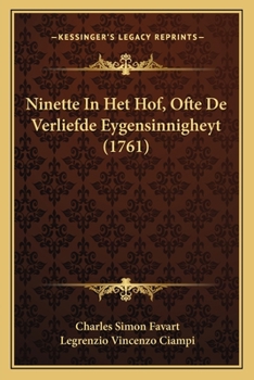 Paperback Ninette In Het Hof, Ofte De Verliefde Eygensinnigheyt (1761) [Dutch] Book