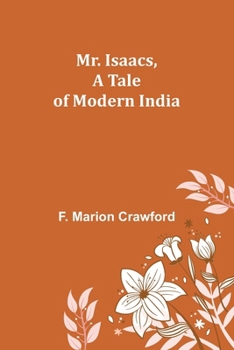 Paperback Mr. Isaacs, A Tale of Modern India Book