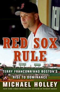 Hardcover Red Sox Rule: Terry Francona and Boston's Rise to Dominance Book