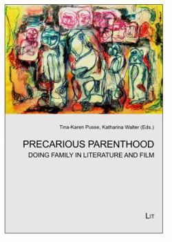 Paperback Precarious Parenthood, 40: Doing Family in Literature and Film Book