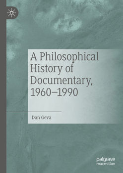 Hardcover A Philosophical History of Documentary, 1960-1990 Book