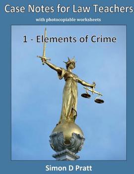 Paperback Case Notes for Law Teachers: Elements of Crime: Actus Reus, Mens Rea and Strict Liability Book