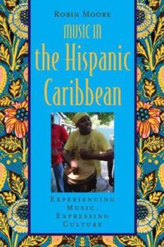 Paperback Music in the Hispanic Caribbean: Experiencing Music, Expressing Culture [With CDROM] Book