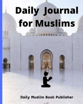 Paperback Daily Journal Book For Muslims: Journal Prayer, Adkar, Planner Read Quran, To do list, Inspiration and Motivation Book