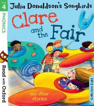 Paperback Read with Oxford: Stage 4: Julia Donaldson's Songbirds: Clare and the Fair and Other Stories Book