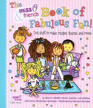 Paperback The Miss O & Friends Book of Fabulous Fun! Book