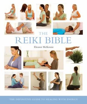 Paperback The Reiki Bible: The Definitive Guide to Healing with Energy Volume 17 Book