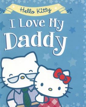 Paperback Hello Kitty: I Love My Daddy Book