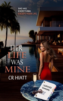 HER LIFE WAS MINE: A Psycholgical Thriller
