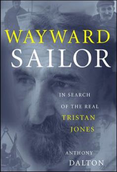 Hardcover Wayward Sailor: In Search of the Real Tristan Jones Book