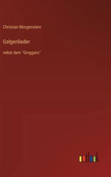 Hardcover Galgenlieder: nebst dem "Gingganz" [German] Book