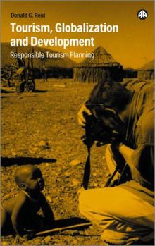 Paperback Tourism, Globalization and Development: Responsible Tourism Planning Book