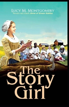 Paperback The Story Girl-Classic Original Edition(Annotated) Book