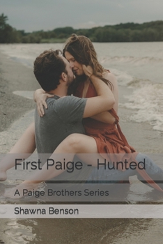 Paperback First Paige - Hunted: A Paige Brothers Series Book