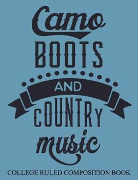 College Ruled Composition Book Blue Camo, Boots, and Country Music