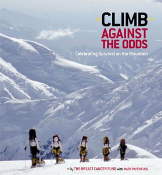 Paperback Climb Against the Odds: Celebrating Survival on the Mountain Book