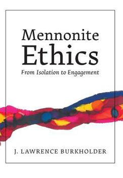 Hardcover Mennonite Ethics: From Isolation to Engagement Book