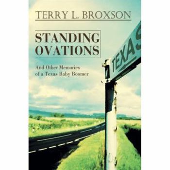 Hardcover Standing Ovations: And Other Memories of a Texas Baby Boomer Book