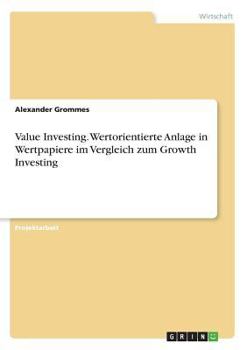 Paperback Value Investing. Wertorientierte Anlage in Wertpapiere im Vergleich zum Growth Investing [German] Book