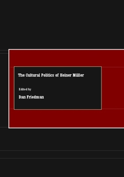 The Cultural Politics of Heiner MÃ¼ller