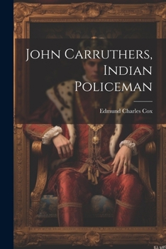 John Carruthers, Indian Policeman