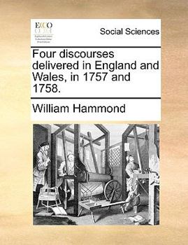 Paperback Four Discourses Delivered in England and Wales, in 1757 and 1758. Book