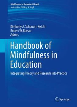 Paperback Handbook of Mindfulness in Education: Integrating Theory and Research Into Practice Book