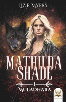 Paperback Muladhara *Nouvelle Edition*: Mathilda Shade - Livre I [French] Book