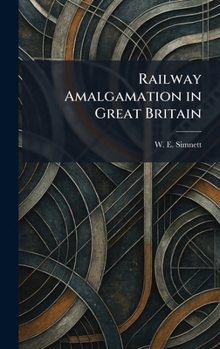 Hardcover Railway Amalgamation in Great Britain Book