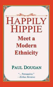 Hardcover Happily Hippie: Meet a Modern Ethnicity Book