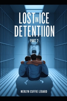 LOST IN ICE DETENTION-PART 2: AWAITING TRIAL