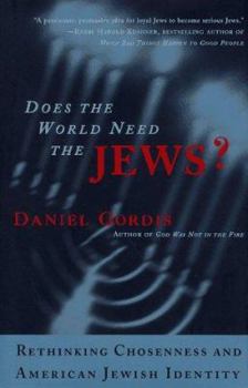 Hardcover Does the World Need the Jews?: Rethinking Chosenness and American Jewish Identity Book