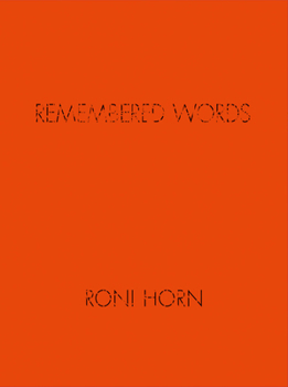 Hardcover Roni Horn: Remembered Words Book