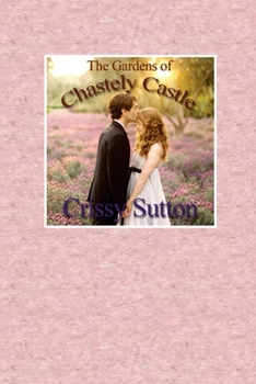 Paperback The Gardens Of Chastely Castle Book