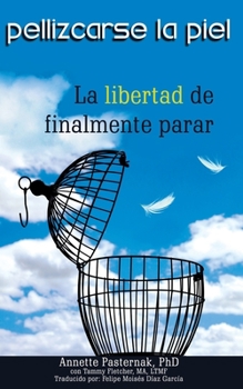 Paperback Pellizcarse la Piel: La libertad de finalmente parar Book