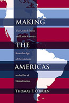 Paperback Making the Americas: The United States and Latin America from the Age of Revolutions to the Era of Globalization Book