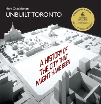 Paperback Unbuilt Toronto: A History of the City That Might Have Been Book