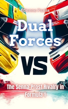 Hardcover Dual Forces - The Senna-Prost Rivalry In Formula 1 Book