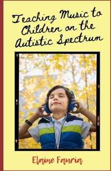 Paperback Teaching Music to Children on the Autistic Spectrum Book