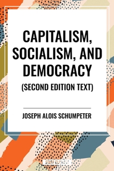 Capitalism, Socialism, and Democracy