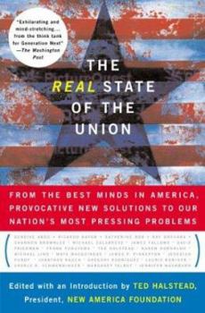 Paperback The Real State of the Union: From the Best Minds in America, Bold Solutions to the Problems Politicians Dare Not Address Book