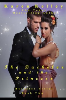 Paperback The Bachelor and the Princess: A Flirtatious Romantic Comedy Book