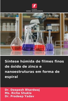 Paperback Síntese húmida de filmes finos de óxido de zinco e nanoestruturas em forma de espiral [Portuguese] Book