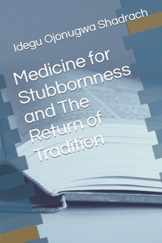 Paperback Medicine for Stubbornness and The Return of Tradition Book