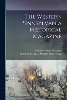 Paperback The Western Pennsylvania Historical Magazine; 3 Book