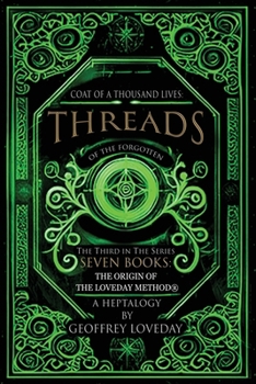 Coat of a Thousand Lives. Threads of the Forgotten: The Origin of The Loveday Method: (Third in the)