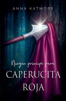Ningún príncipe para Caperucita Roja (Páginas Susurrantes) (Spanish Edition)