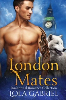 Paperback London Mates: Paranormal Romance Collection Book